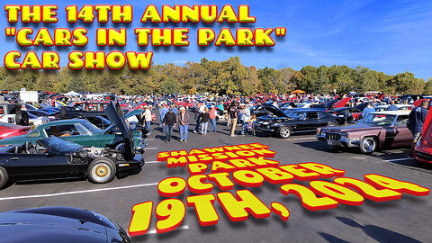 The 14th Annual "Cars In The Park" Car Show - October 19th, 2024