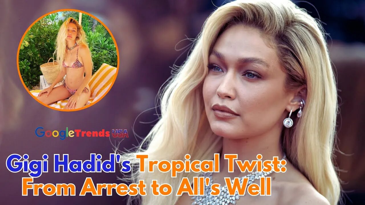 "Supermodel Gigi Hadid's Shocking Vacation Arrest: The Truth Revealed!"