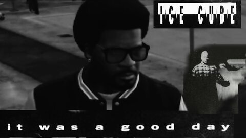 Ice Cube-It Was a Good Day