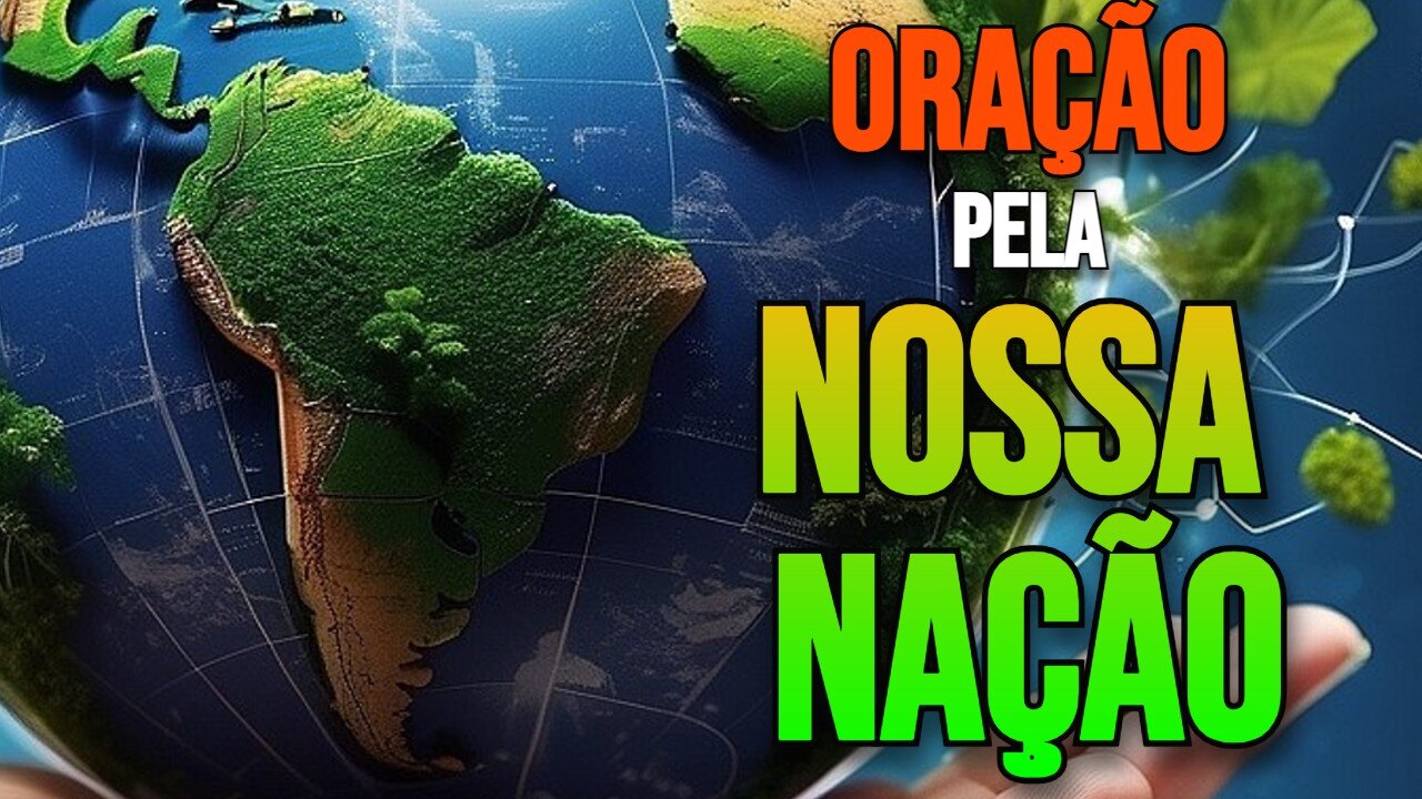 Oração Pela Nossa Nação: Unidos Pela Esperança e Paz