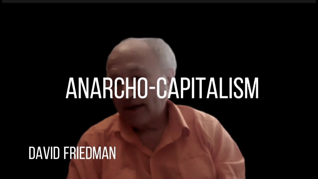 DAVID FRIEDMAN - ANARCHO-CAPITALISM