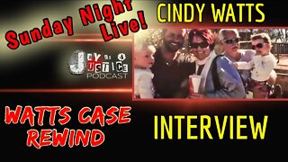 Watts Case Rewind: Cindy Watts Interview Live Reaction