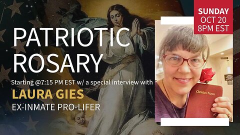 PATRIOTIC ROSARY + INTERVIEW WITH EX-INMATE/PRO LIFE COUNSELOR LAURA GIES - 10.20.24