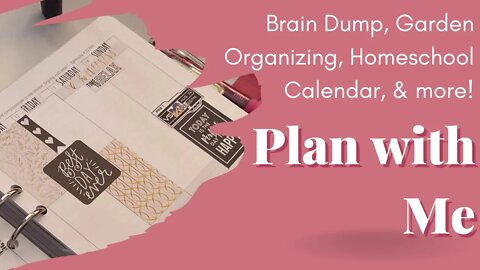 Plan with Me - Brain Dump, Garden organizer, & Homeschool