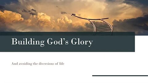 Sunday AM: Building God's Glory