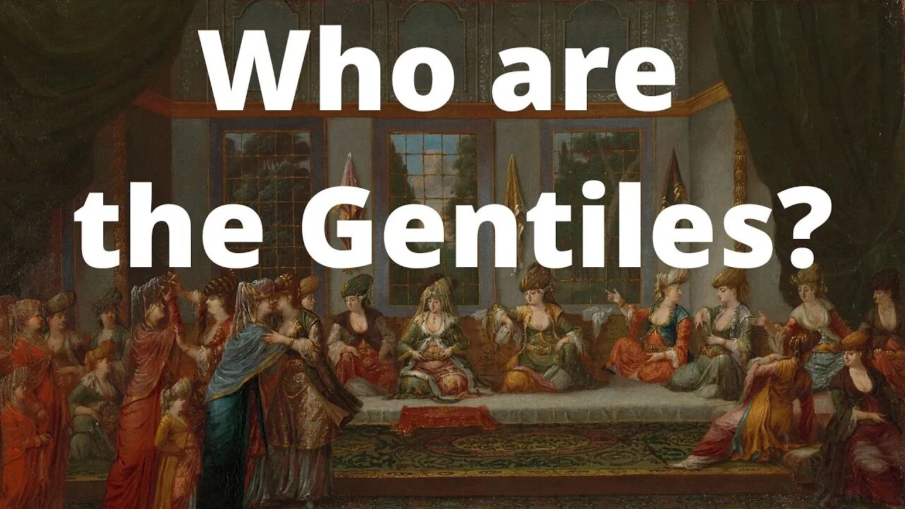 Who are the Gentiles?