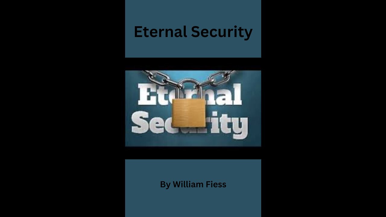 Eternal Security by William Fiess