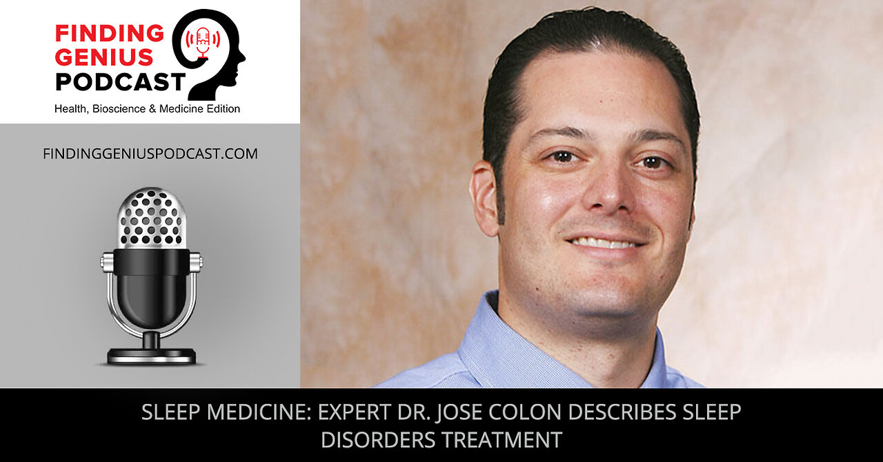 Sleep Medicine Expert Dr. Jose Colon Describes Sleep Disorders Treatment