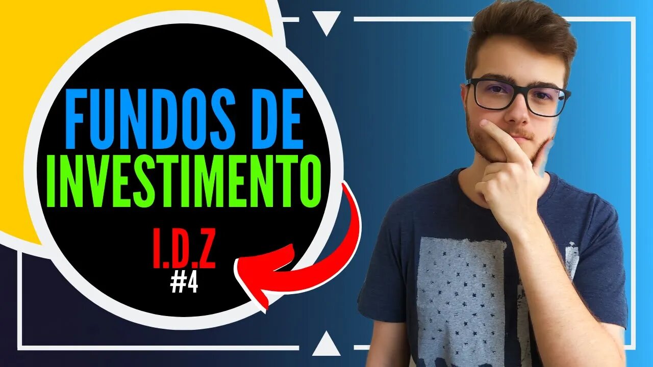 Saiba TUDO (ou quase) sobre os FUNDOS DE INVESTIMENTOS | Investimento do ZERO #4