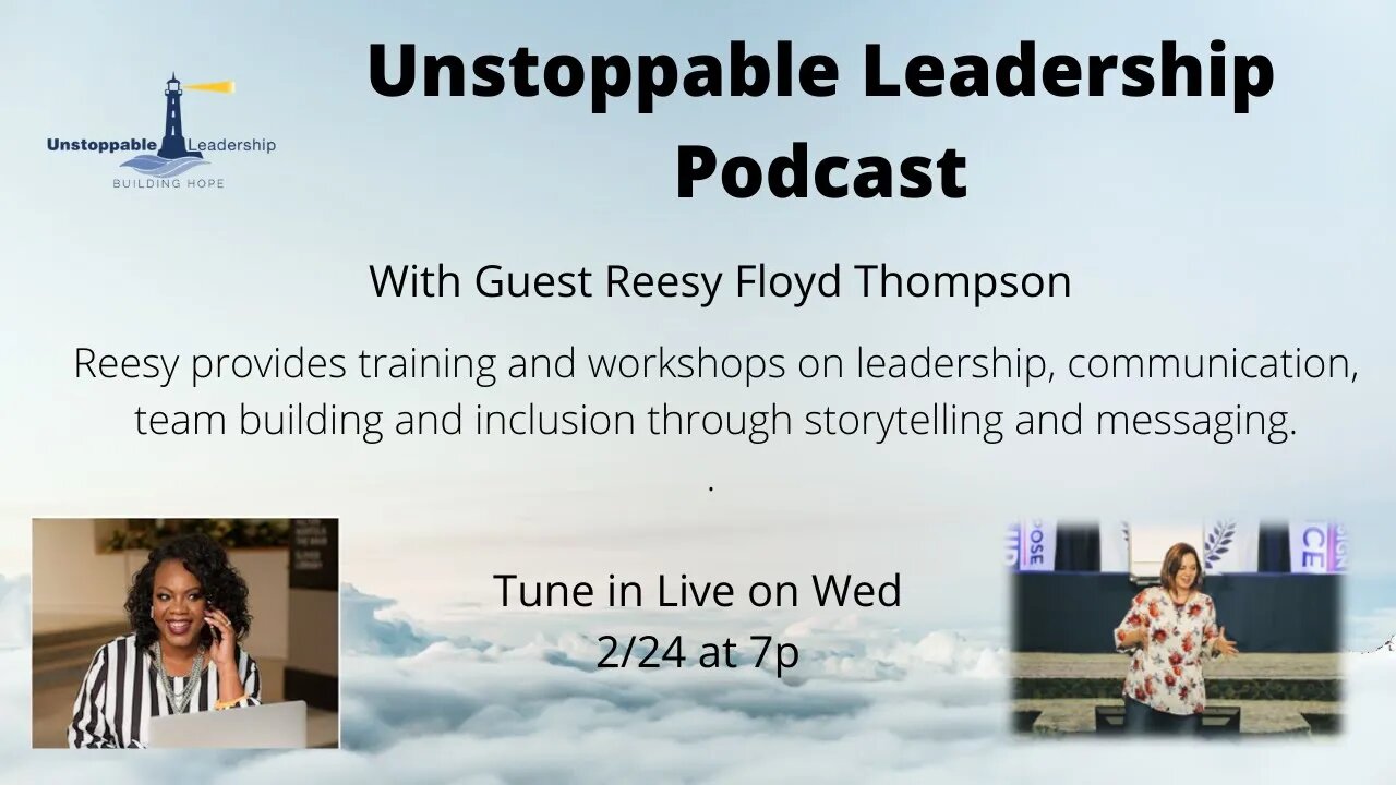 Unstoppable Leadership Podcast with Guest Reesy Floyd Thompson