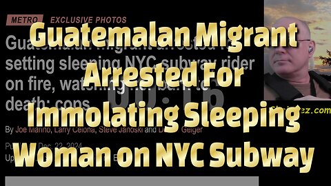 Guatemalan Migrant Arrested For Immolating Sleeping Woman on NYC Subway-748