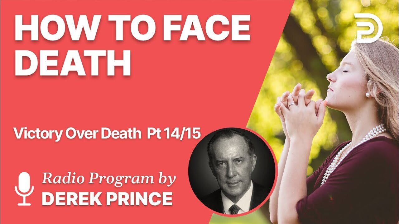 Victory Over Death 14 of 15 - How to Face Death