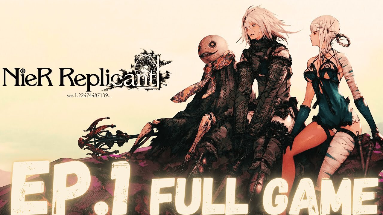 NIER REPLICANT VER.1.22474487139 Gameplay Walkthrough EP.1- Story Begins FULL GAME