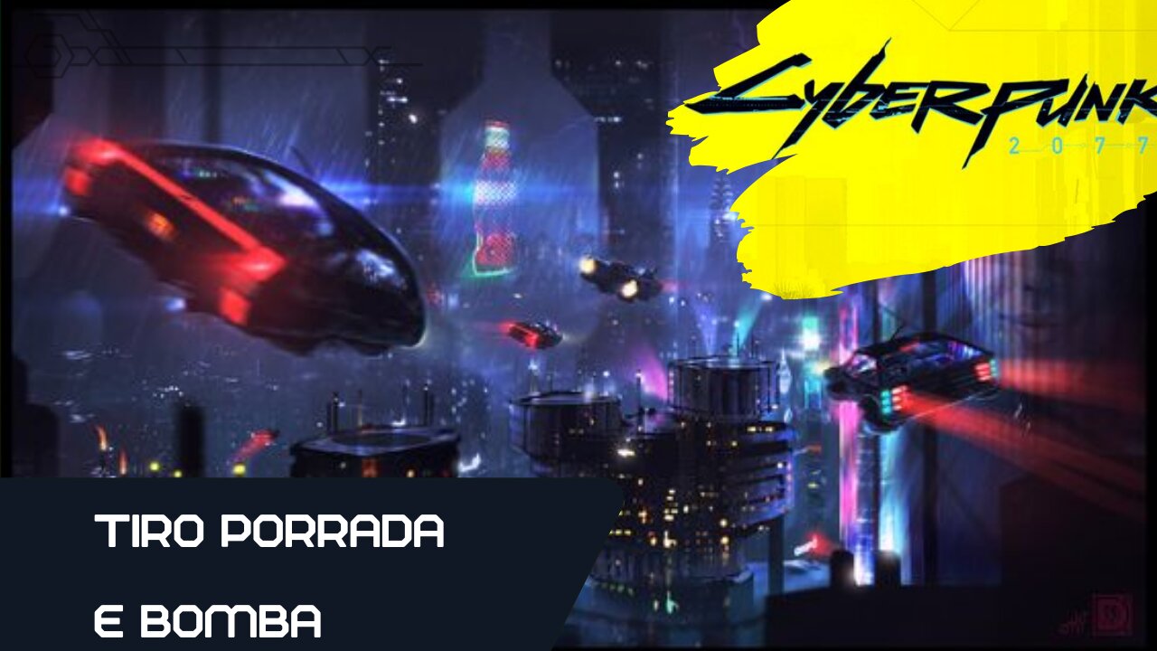 Tiro, Porrada e Bomba! #cyberpunk2077