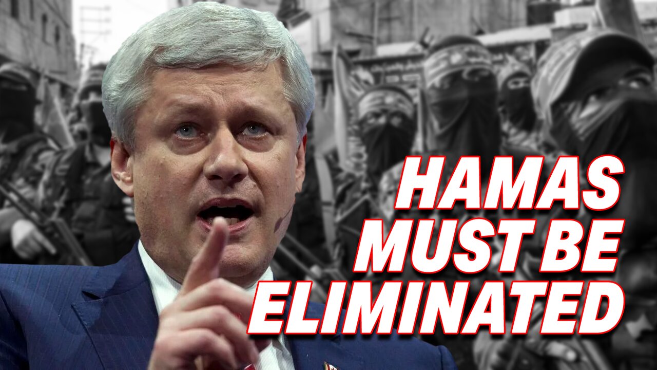 STEPHEN HARPER'S BOLD STANCE: ISRAEL'S WAR IS JUST, HAMAS MUST BE ELIMINATED
