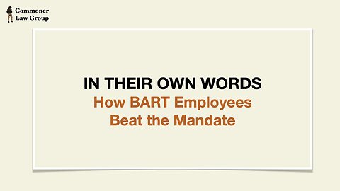 In Their Own Words How BART Employees Beat the Mandate