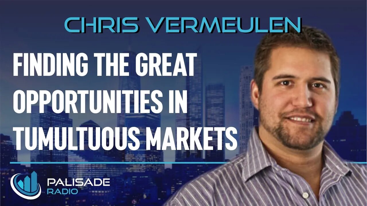 Chris Vermeulen: Finding the Great Opportunities in Tumultuous Markets