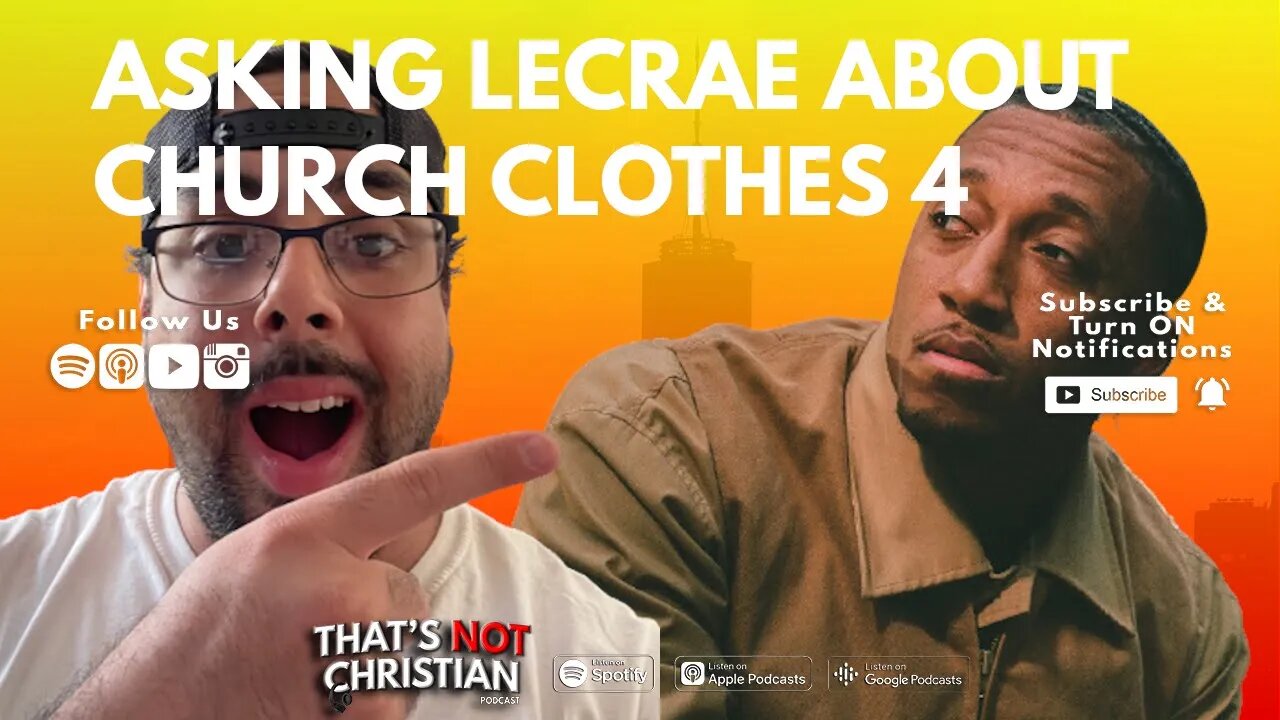 Ep95: We asked LECRAE about CHURCH CLOTHES 4