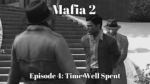 Mafia 2 Episode 4: Time Well Spent