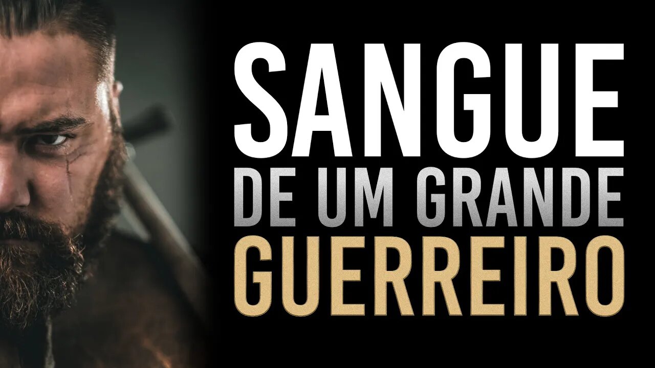 O PENSAMENTO DE UM GRANDE GUERREIRO | MOTIVAÇÃO