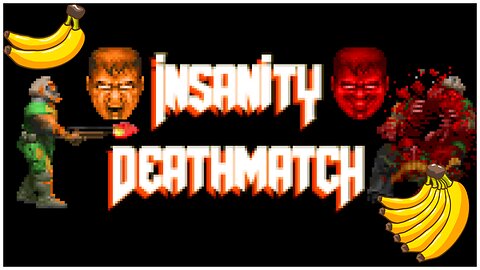 This DOOM DEATHMATCH is BANANAS