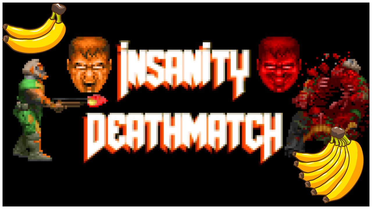 This DOOM DEATHMATCH is BANANAS