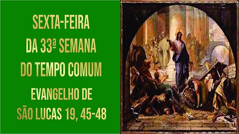 Sexta-feira da 33ª Semana do Tempo Comum - Ano C