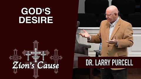 Dr. Larry Purcell - "What Means More To Me Than God's Desire"