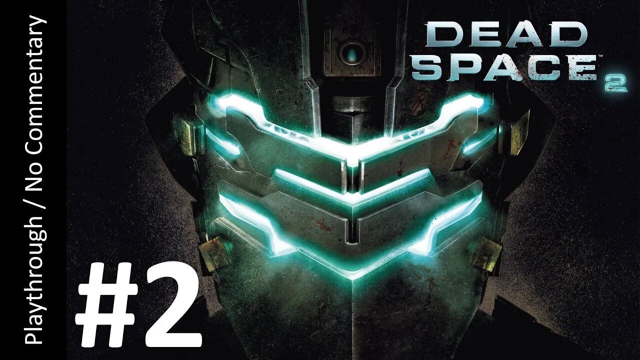 Dead Space 2 (Part 2) playhtrough