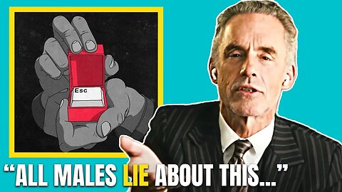 Jordan Peterson: The Men’s One Huge Lie That Modern Women Always Believe