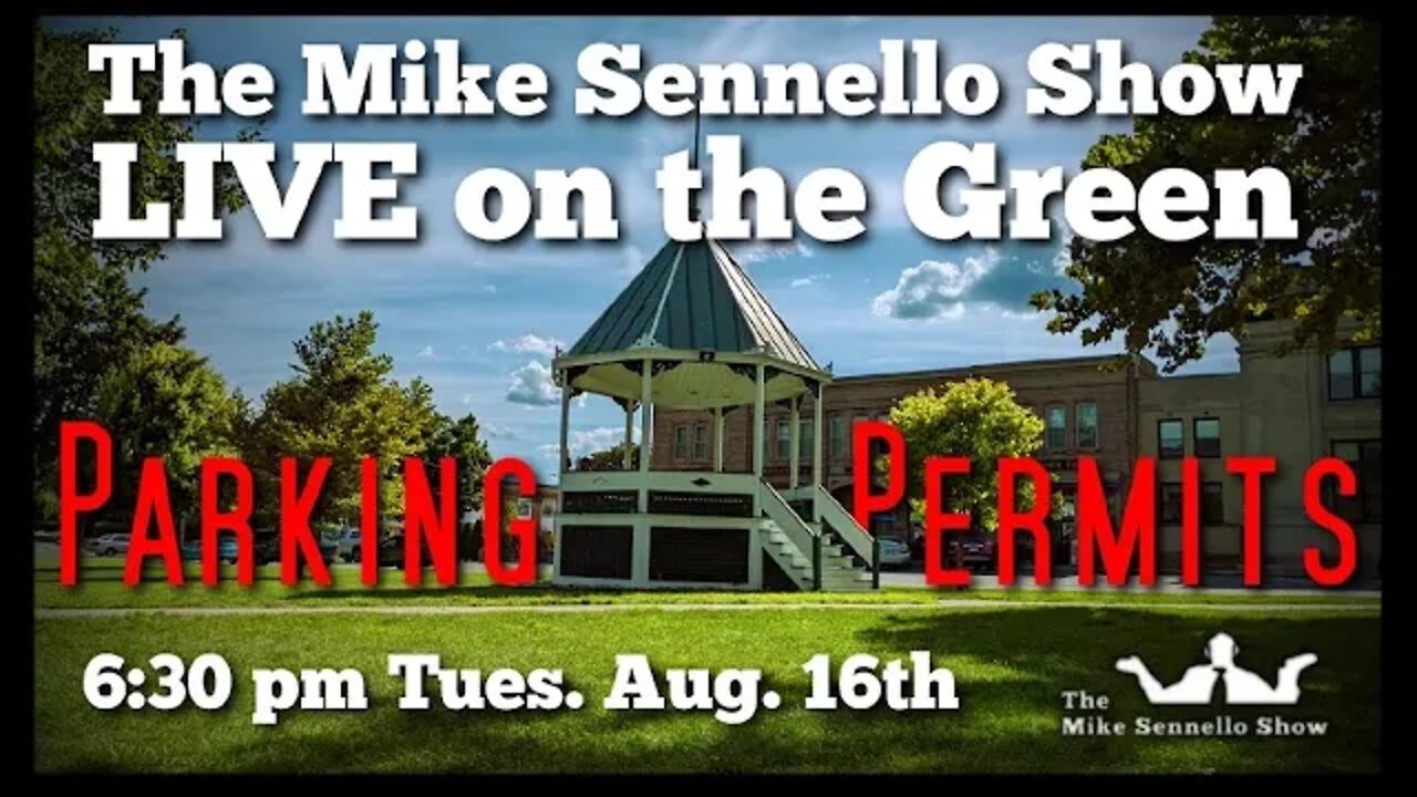 LIVE The Mike Sennello Show on the Green: Parking Permits | August 16th, 2022