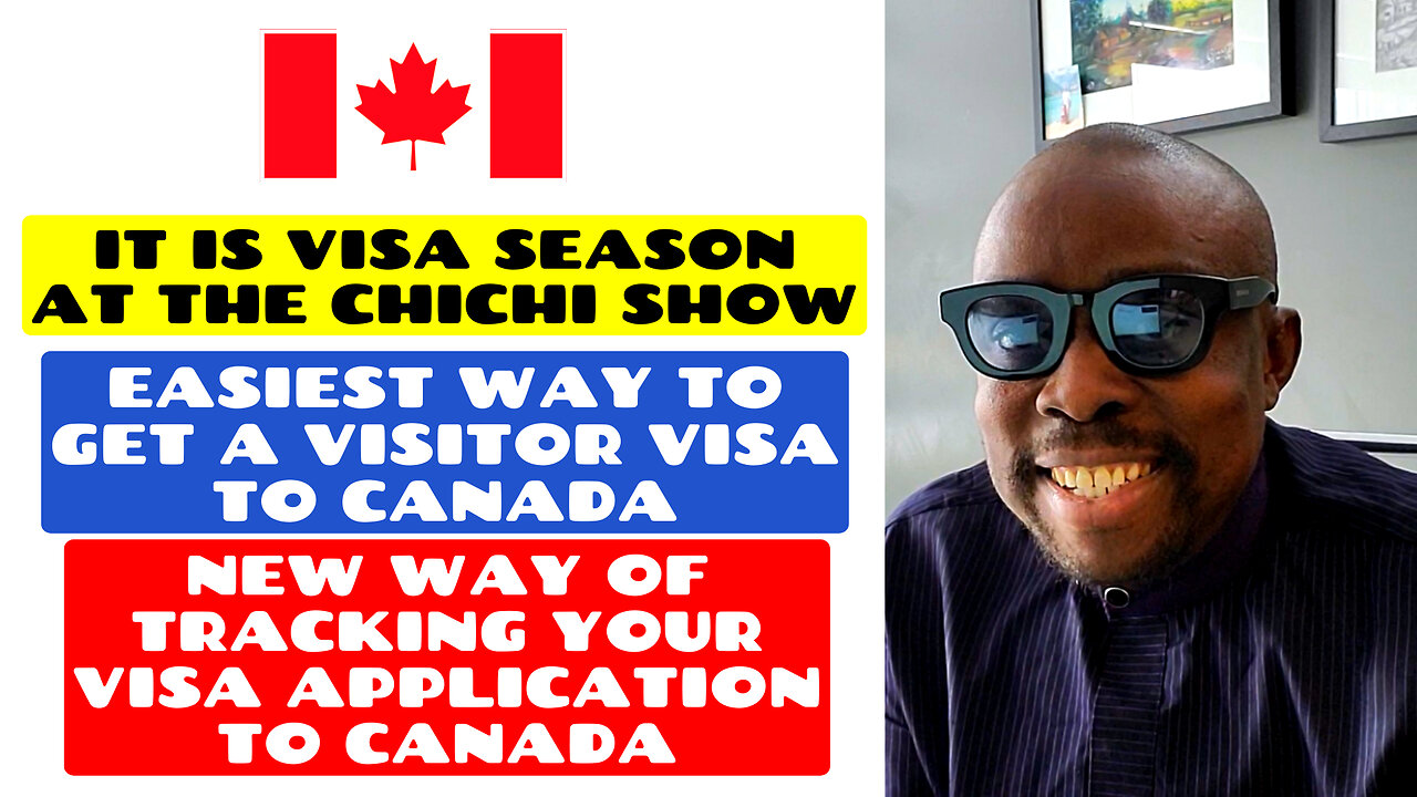 It Is Visa Season @TheChichiShow | Easiest Way to Get a Visitor Visa to Canada | New Way of Tracking