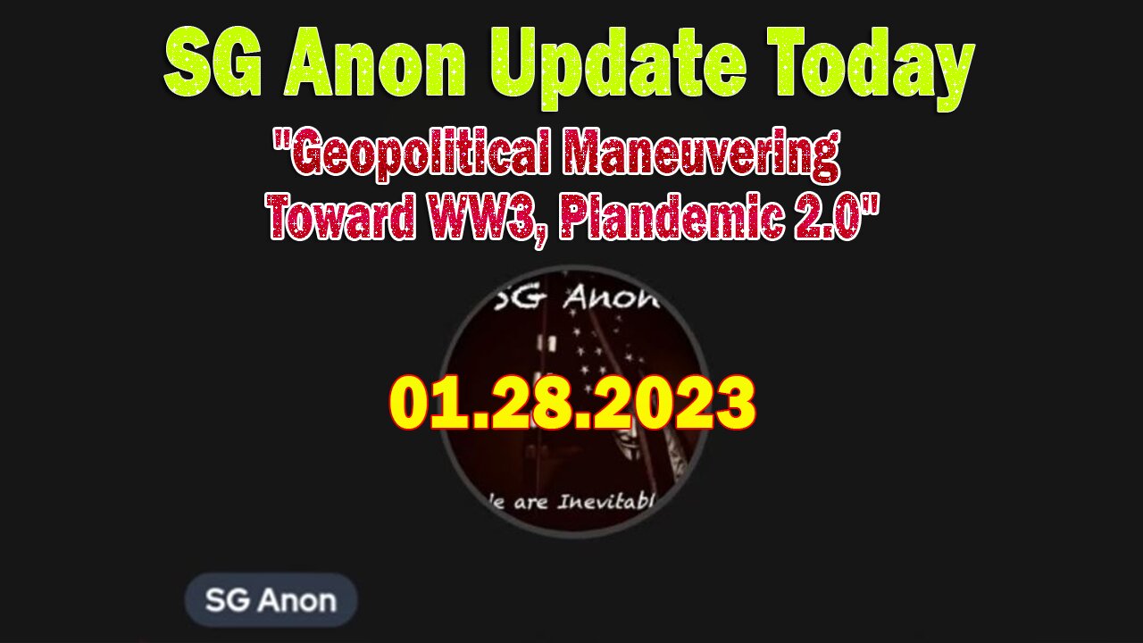 SG Anon Update Today Jan 28: "Geopolitical Maneuvering Toward WW3, Plandemic 2.0"