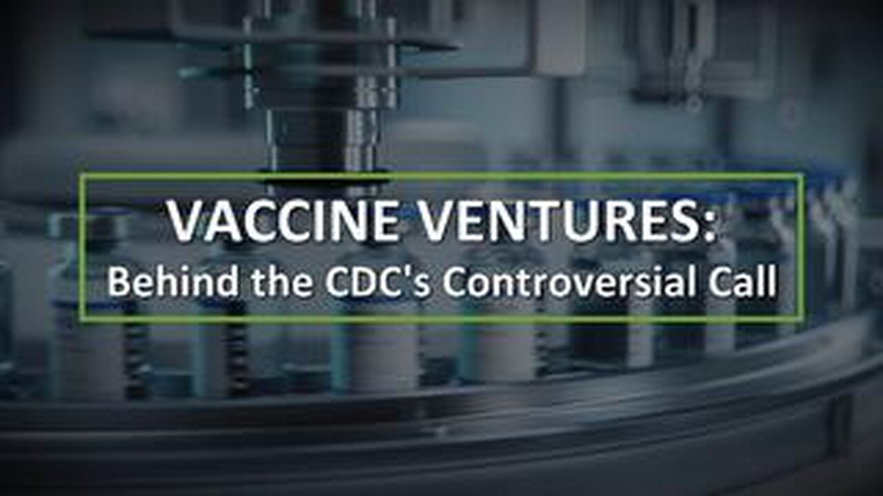 The Truth About Vaccines Health Nugget 47 - Vaccine Ventures: Behind the CDC's Controversial Call