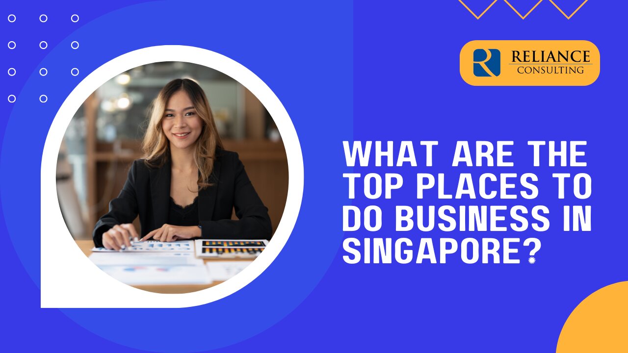 What are the Top Places to Do Business in Singapore