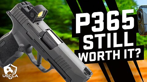 Sig Sauer P365 Review (Still Worth It?)