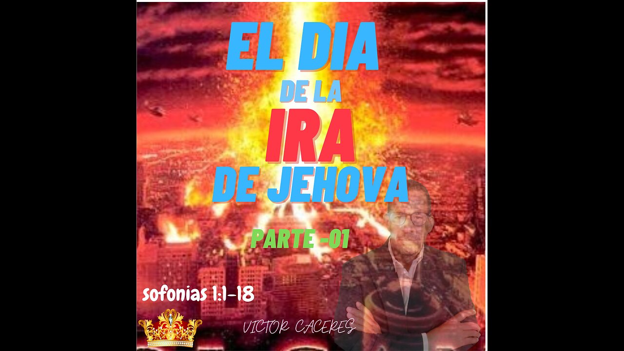 EL DIA DE LA IRA DE JEHOVA-Parte-1