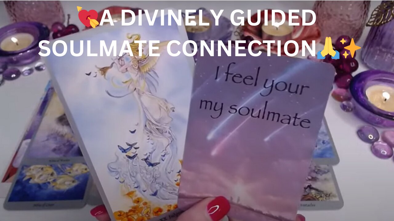 💘A DIVINELY GUIDED SOULMATE CONNECTION🙏✨THAT'S MEANT TO BE🤲🪄💘COLLECTIVE LOVE TAROT READING ✨