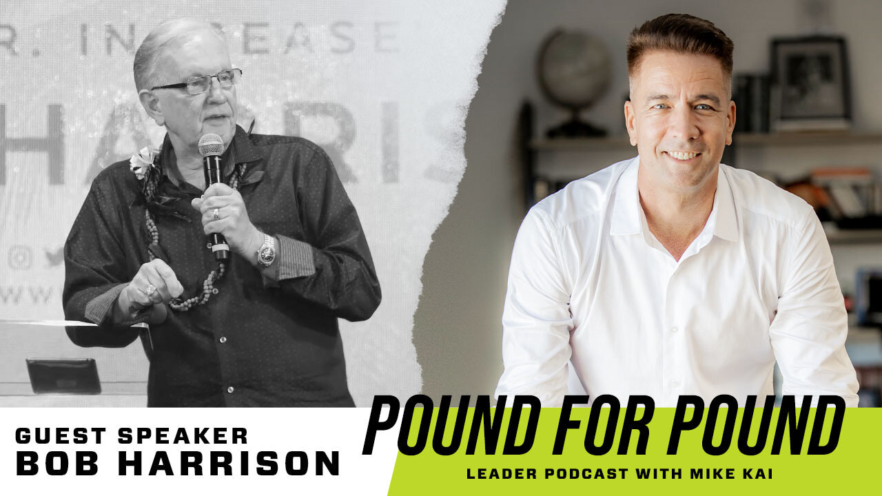 Ep.47:One thing you need to know to see incredible increase in your business & life, w/ Bob Harrison