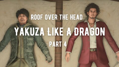 Yakuza Like A Dragon Playthrough Part 4 : Roof Over The Head