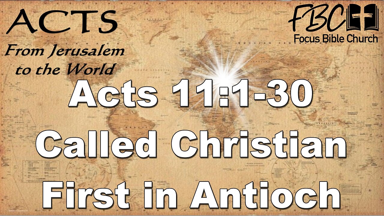 Acts 11:1-30 Called Christian First in Antioch