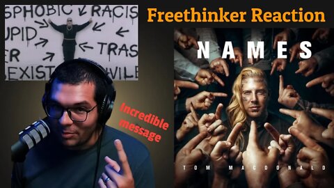 Tom MacDonald "NAMES" Freethinker Reaction. Best song in a long time. Incredible message.