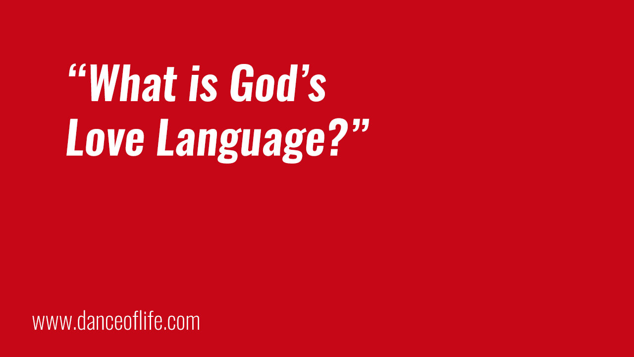 What is God's Love Language?