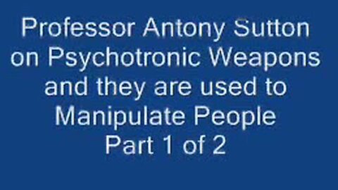 Antony C. Sutton - Psychotronic Weapons and Behavior Modification