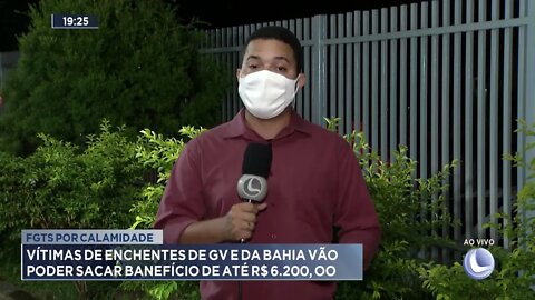FGTS: Vítimas de enchentes de Gov. Valadares e da Bahia vão poder sacar benefício de até R$ 6.200,00