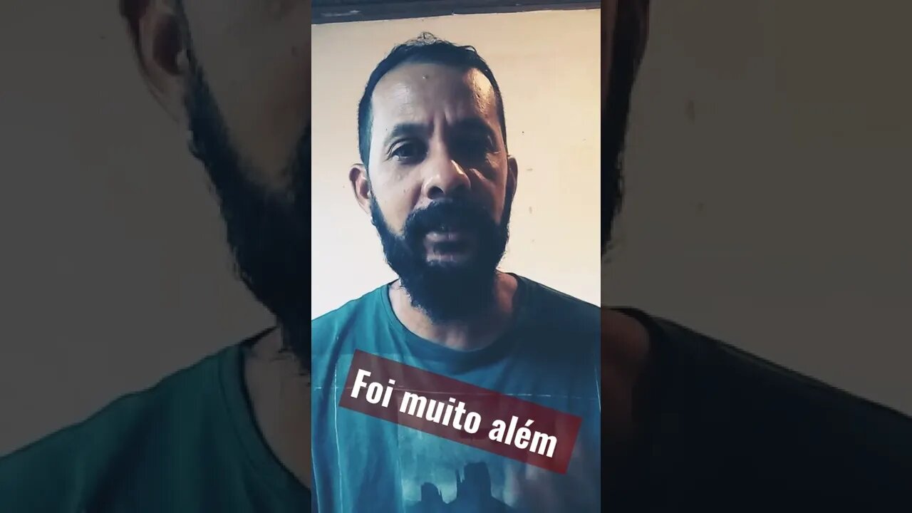 Foi muito além