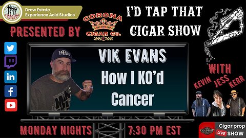 Vik Evans, the High Desert Man on Mens Health and Beating Cancer I'd Tap That Cigar Show Episode 220