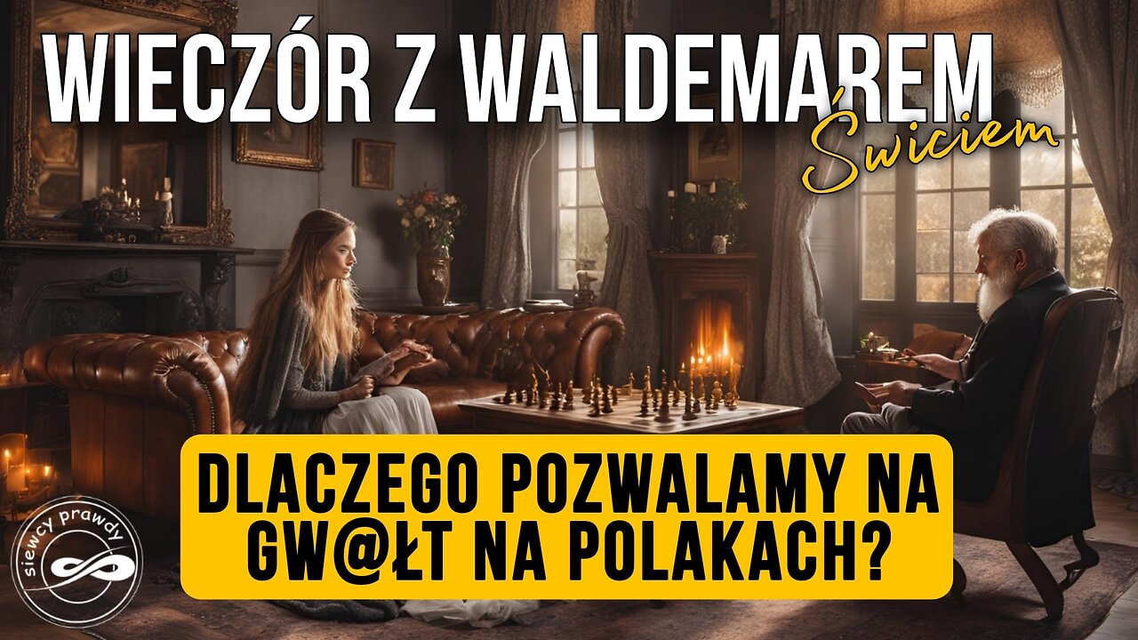 Dlaczego pozwalamy na gw@łt na Polakach? - Waldemar Świć