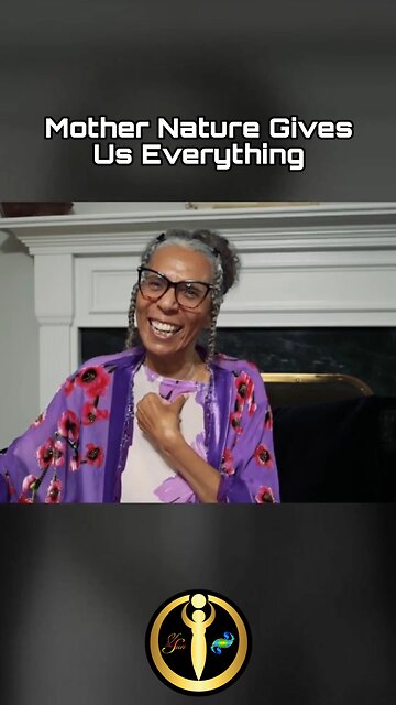 Mother Nature Gives Us Everything