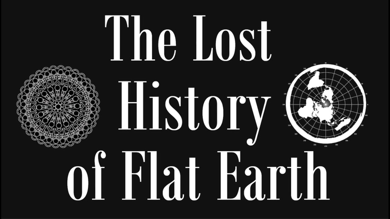 The Lost History Of Flat Earth Vol.1: ALL PARTS 1-7 | AEWAR